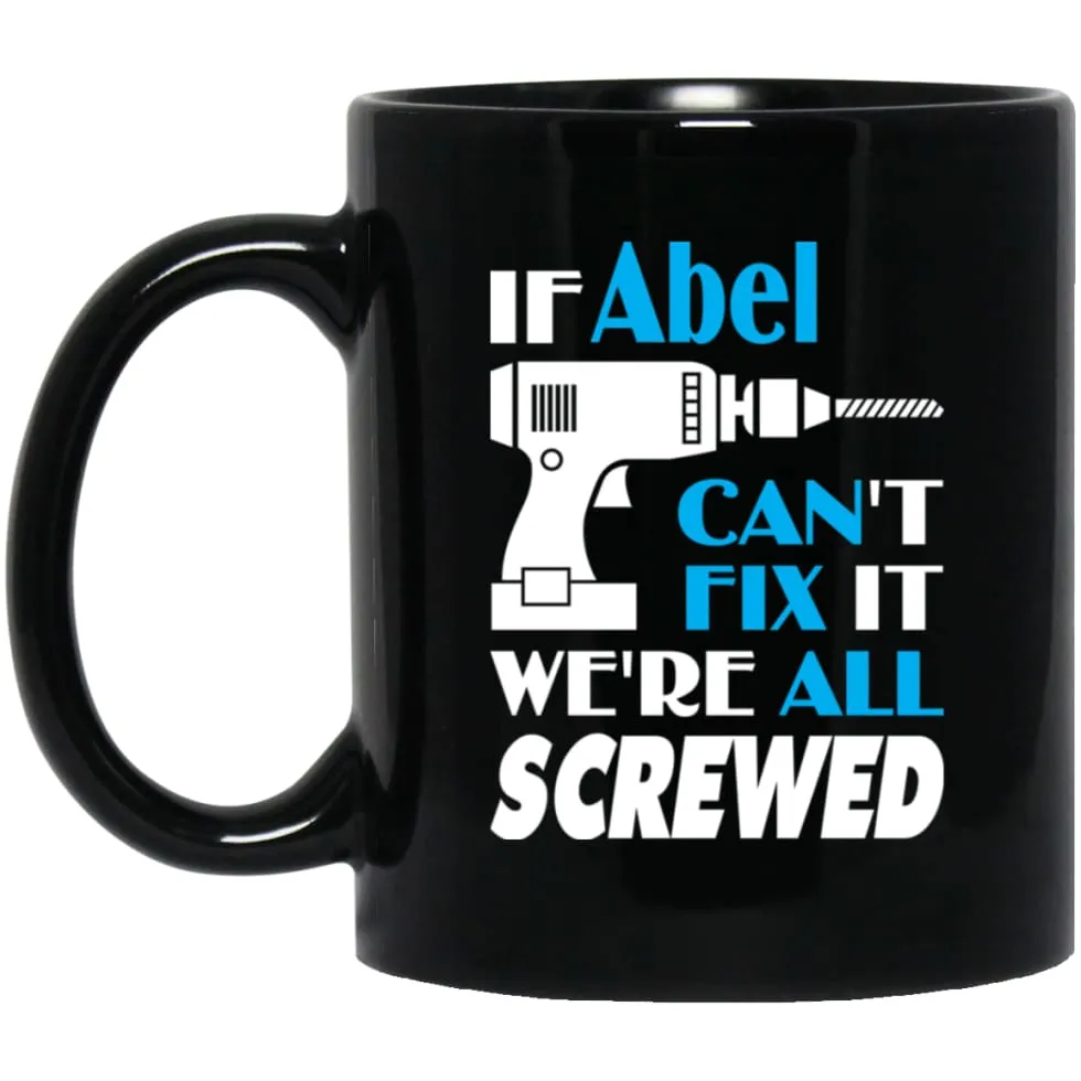 Abel Can Fix It All Best Personalised Abel Name Gift Ideas 11 oz Black Mug