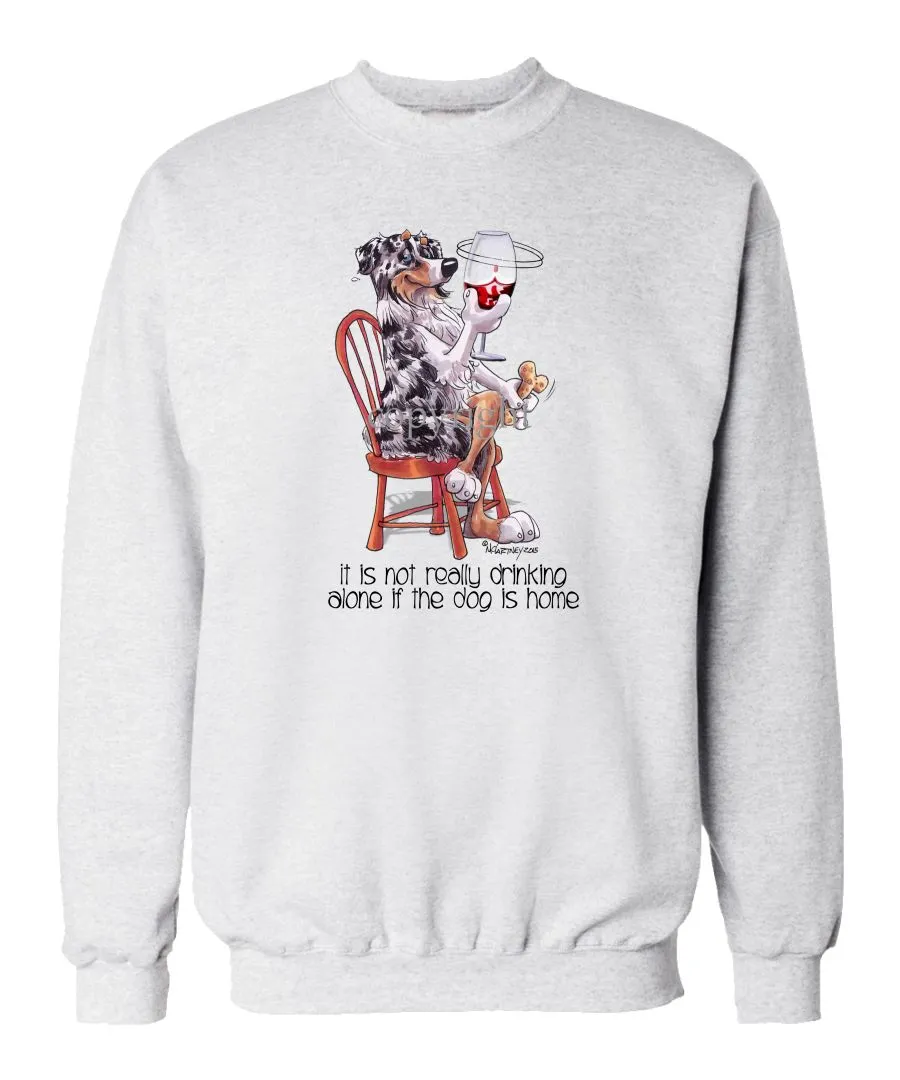 Australian Shepherd  Blue Merle - It's Not Drinking Alone - Sweatshirt