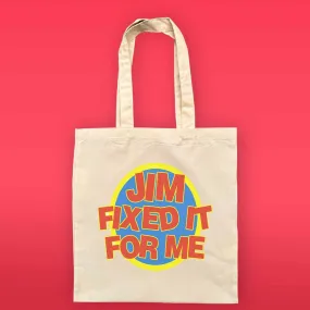 Jim Fixed It For Me - Reusable Tote Bag